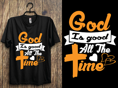 God is good all the time. Christen t-shirt design