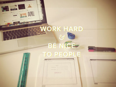 Work hard & be nice to people adobe caslon photo proxima nova type wireframes