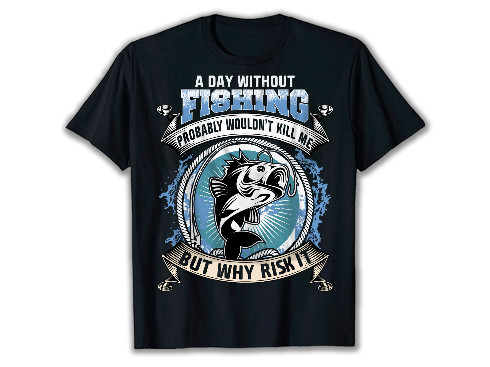 A DAY WITHOUT FISHING PROBABLY WOULDN T KILL ME BUT WHY TAKE THE RISK.  fishing t-shirt design 23810205 Vector Art at Vecteezy