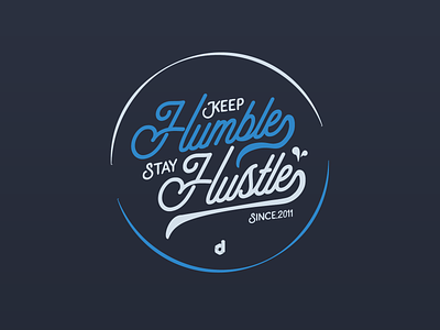 Keep Humble Stay Hustle