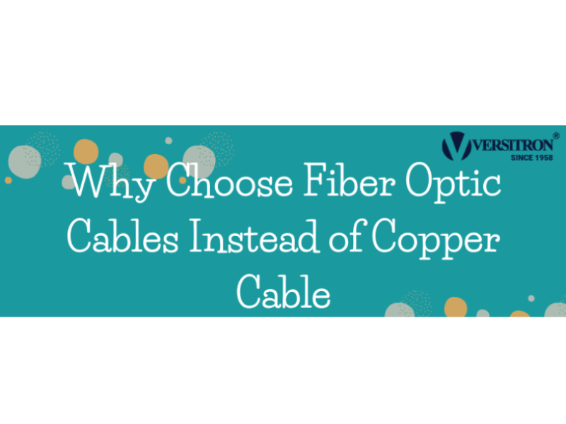 Why Choose Fiber Optic Cables Instead of Copper Cable? by versitron on