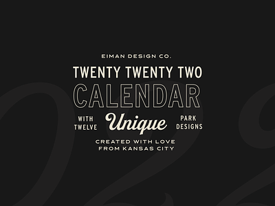 Twenty Twenty Two calendar design co lettering lockup logo midwest national park type vintage
