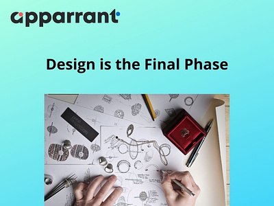 Design is the Final Phase