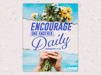 Encourage one another daily - Church Social Media Graphic bible bible verse branding church church creatives church graphic design church graphics design flowers graphic design photoshop sermon typography