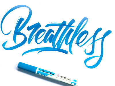 Breathless brush and ink brush calligraphy brush lettering brush script hand lettering