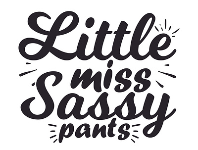 little miss sassy pants little miss sassy pants sassy cut files svg designs