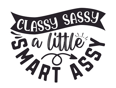 classy sassy and a little smart assy sassy cut files