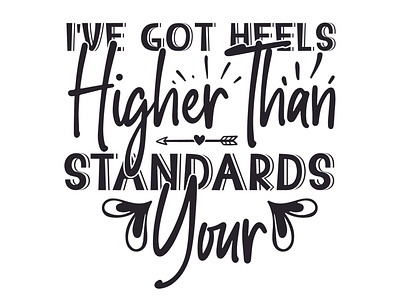 I've got heels higher than your standards sassy cut files