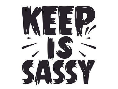 keep is sassy keep is sassy sassy cut files