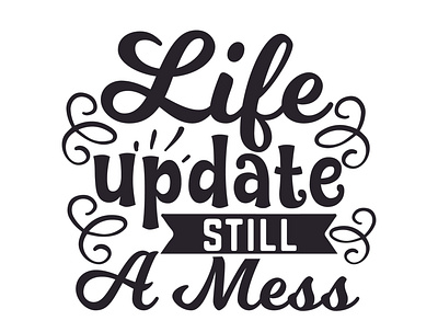 life update still a mess life update still a mess sassy cut files