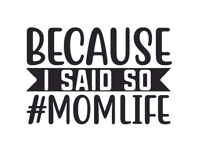 Because I said so #momlife