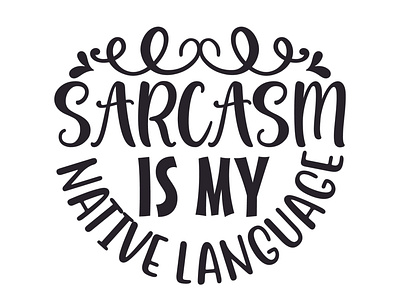 Sarcasm is my native language sarcasm is my native language sarcastic cut files
