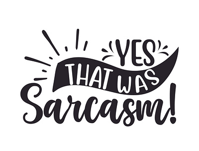 Yes that was sarcasm! sarcastic cut files yes that was sarcasm!