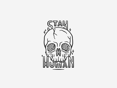 Stay Human adobe design human icon illustration illustrator layout lock up quote skeleton skull stay human typography