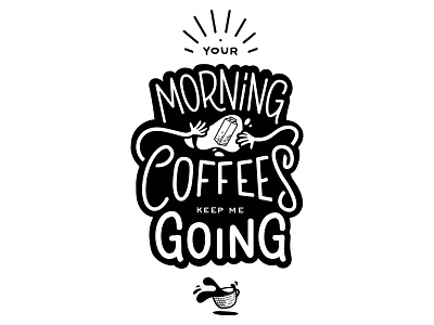 Morning coffees black calligraphy handlettering handwriting poster typography white