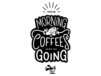 Morning coffees black calligraphy handlettering handwriting poster typography white