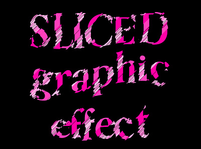 Sliced graphic effect 2 graphic effect graphic style heading sliced text text effect text style