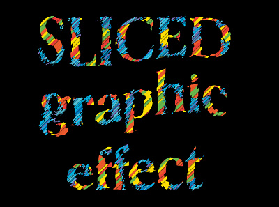 Sliced graphic effect 4 graphic effect graphic style heading sliced text text effect text style
