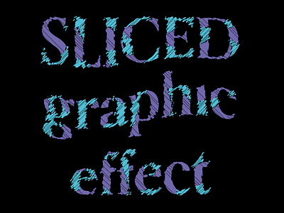 Sliced graphic effect 5 design graphic effect graphic style heading illustration sliced text text text effect text style