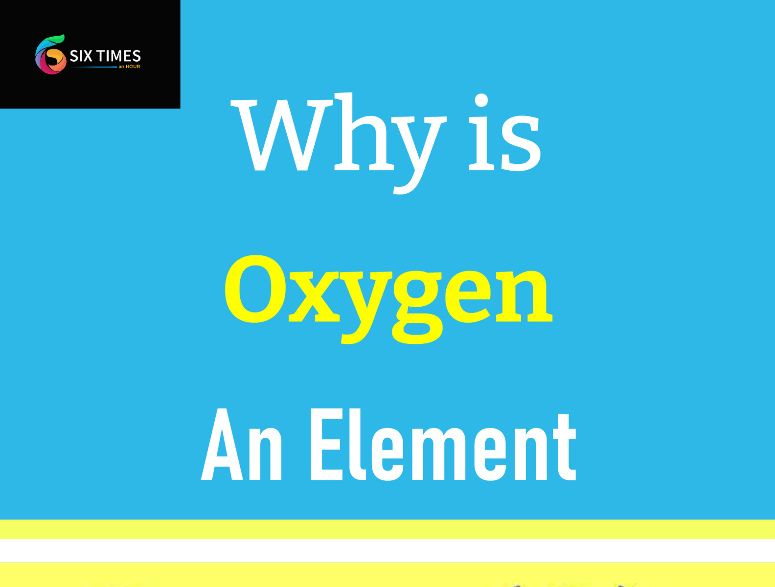 Why is oxygen an element by Dan on Dribbble