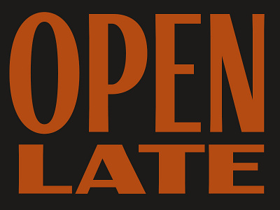 Open Late ermine signage type typography