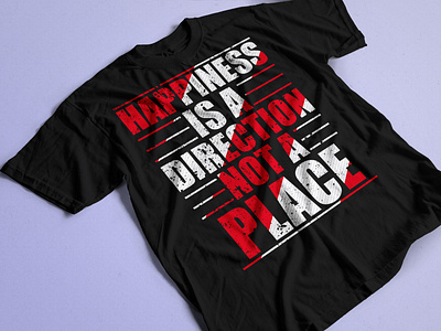 Happiness is a direction not a place typography t-shirt