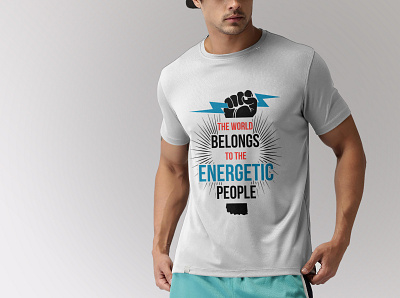 The world belongs to the energetic people t-shirt design fashion funny funny shirts graphic design illustration men fashion new new shirt shirt strong people t shirt typography typography t shirt vector world best