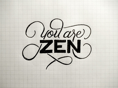 ...Zen Sketch hand drawn lettering script sketch zen