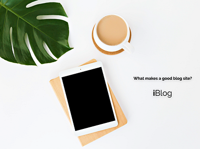 iBlog Design - What makes a good blog site? blog blog design branding business design figma graphic design illustration logo typography ui ux vector web