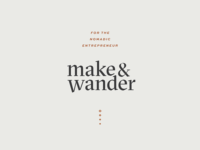 Make & Wander lockup logo logotype serif typography wordmark