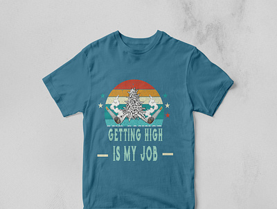Getting high is my job get high illustration tshirt typography weed tshirt