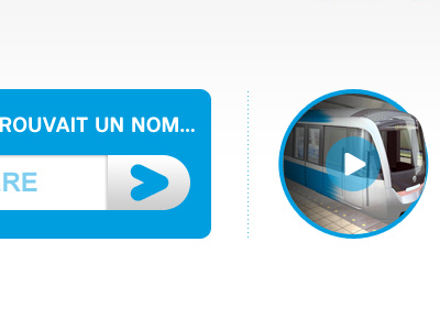 Interface for contest for the new Metro of Montreal arrow big field field bold button circle metro play train video