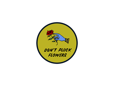 Don't Pluck Flowers flowers illustration patch pluck