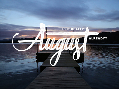 August august calendar lake texture type typography unsplash