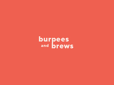 Burpees and Brews Wordmark branding logo design modern orange pink sans serif wordmark