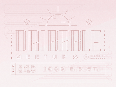 Handsome ATX Dribbble Meetup austin dribbble invite line meetup texture type typography