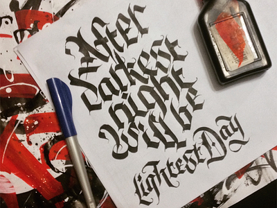 After darkest night will be lightest day calligraphy hand drawn hand type inc inspire lettering ligature modern type typography