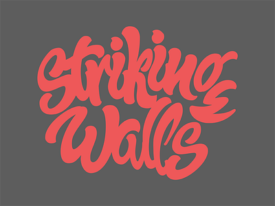 Striking Walls brush calligraphy graphic design hand type handlettering illustration lettering ligature logo type typography