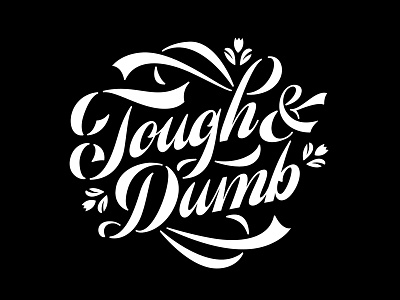 If you're gonna be dumb... embellished handlettering lettering type typography