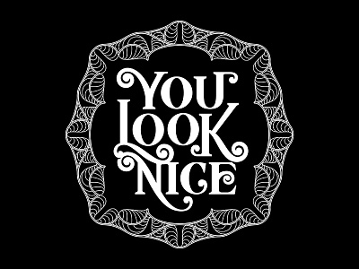 You Look Nice