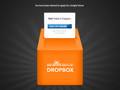 Make it happen! apply box bright dropbox linkedin secret
