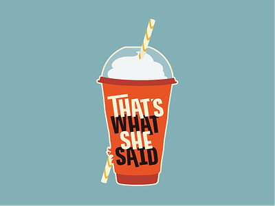 That's What She Said illustration typography