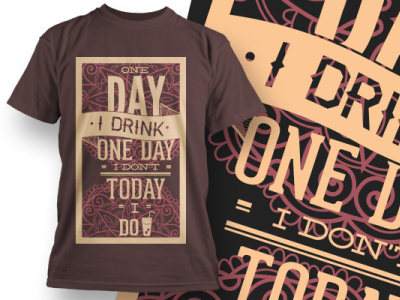 One day I drink T-shirt design amazon t shirts best t shirt design creative t shirt design ideas custom t shirt design etsy t shirts free t shirt design funny workout shirts redouble t shirts t shirt design t shirt design ideas t shirt design maker t shirt design online free t shirt design template t shirt mockup t shirt mockup free unique graphic t shirts