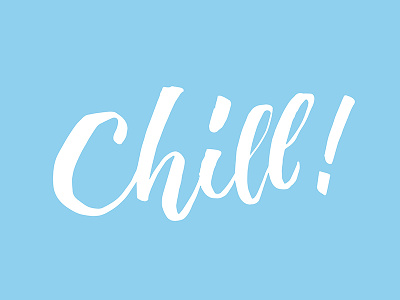 Chill - Hand Lettering Design brush lettering brush pen calm chill relax design hand lettering reminder text time off type typography