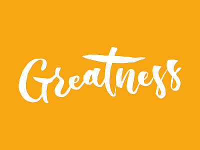 Greatness - Hand Lettering Design brush lettering brush pen design faith greatness hand lettering personality strength strong text type typography