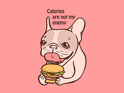 Calories are not my Enemy adorable animal art burger calorie cute dog drawing eat french bulldog frenchie illustration