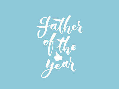 Father of the year - Hand Lettering Design appreciation best dad brush lettering brush pen family father of the year fathers day hand lettering love parents type typography