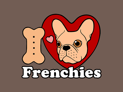 I Love Frenchies design for all the Frenchie Lovers cute dog dog bone dog cookie french bulldog frenchie lover graphic design heart i love frenchies illustration logo design pet puppy