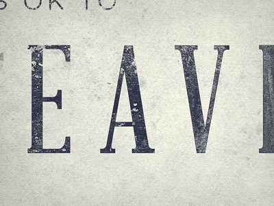 New PSA coming up... creative design grunge leave love noise psa texture type typography