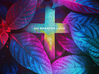 No Greater Love adobe photoshop church church design church marketing color colorful concept art concept design design holographic photoshop typography